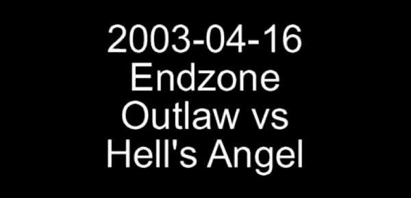  2003-04-16 - Endzone - Outlaw vs. Hells Angel... from Oilwrestler.com